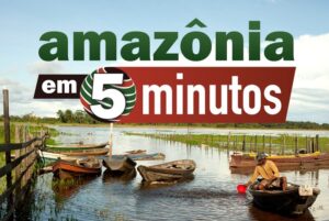 Amazônia em Cinco MInutos #16: os impactos de Balbina, relatos de Franz Keller e convite para edição de Iquitos