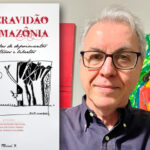 Capa do livro A Escravidão na Amazônia, ao lado de um dos autores Ricardo Resende Figueira